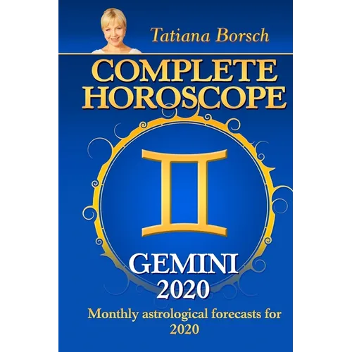 Complete Horoscope: GEMINI 2020: Monthly Astrological Forecasts for 2020