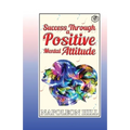 Success Through a Positive Mental Attitude