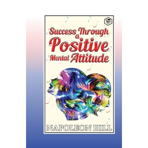 Success Through a Positive Mental Attitude