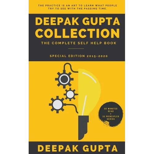 Deepak Gupta Collection: The Complete Self Help Book (2015-2020)