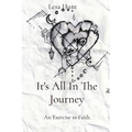It's All In The Journey: An Exercise in Faith
