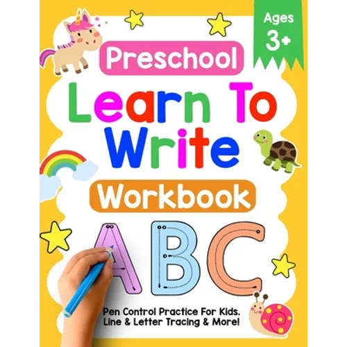 Preschool Learn To Write Workbook: Pen Control Practice For Kids. Line & Letter Tracing Ages 3-5