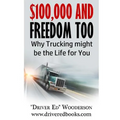 $100,000 and Freedom Too: Why Truck Driving Might be Right for You