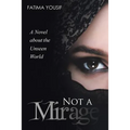 Not a Mirage: A Novel About the Unseen World