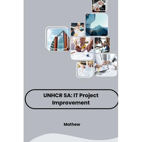 Unhcr Sa: IT Project Improvement