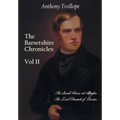 The Barsetshire Chronicles, Volume Two, including: The Small House at Allington and The Last Chronicle of Barset