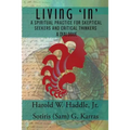 Living "In": A Spiritual Practice for Skeptical Seekers and Critical Thinkers