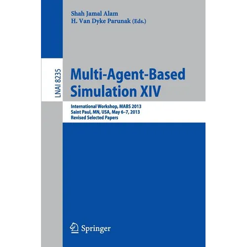 Multi-Agent-Based Simulation XIV: International Workshop, Mabs 2013, Saint Paul, Mn, Usa, May 6-7, 2013, Revised Selected Papers