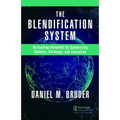 The Blendification System: Activating Potential by Connecting Culture, Strategy, and Execution
