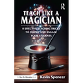 Teach Like a Magician: 8 Effective Teaching Tricks to Inspire and Engage Your Students