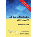 Look Smarter Than You Are with Essbase 11: An Administrator's Guide