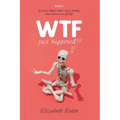 WTF Just Happened?!: A Sciencey Skeptic Explores Grief, Healing, and Evidence of an Afterlife.