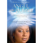 Angel in the Rubble: The Miraculous Rescue of 9/11's Last Survivor