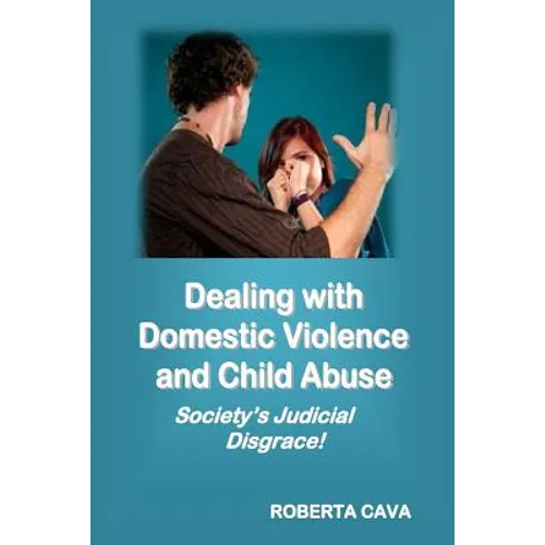 Dealing with Domestic Violence and Child Abuse: Society's Judicial Disgrace