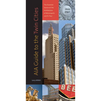 Aia Guide to the Twin Cities: The Essential Source on the Architecture of Minneapolis and St. Paul - Paperback