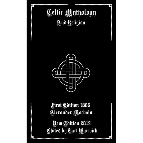 Celtic Mythology: And Religion