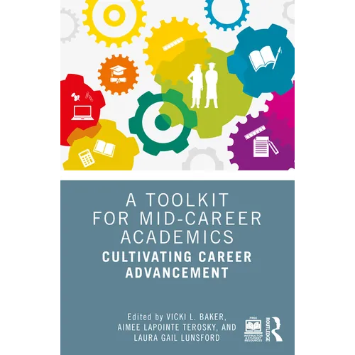 A Toolkit for Mid-Career Academics: Cultivating Career Advancement