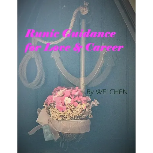 Runic Guidance for Love & Career: 2nd edition of Door to Inner Voice: Mysterious Rune Meanings
