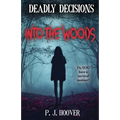 Deadly Decisions: Into the Woods