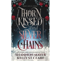 Thorn Kissed and Silver Chains