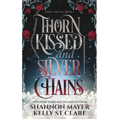 Thorn Kissed and Silver Chains
