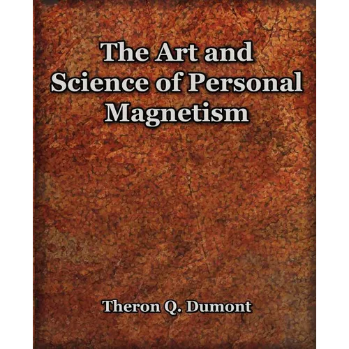 The Art and Science of Personal Magnetism (1913)