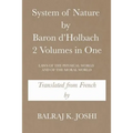 System of Nature by Baron d'Holbach 2 Volumes in One: Laws of the Physical World and of the Moral World