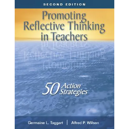Promoting Reflective Thinking in Teachers: 50 Action Strategies