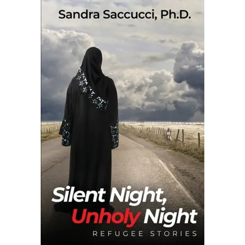 Silent Night, Unholy Night - Refugee Stories