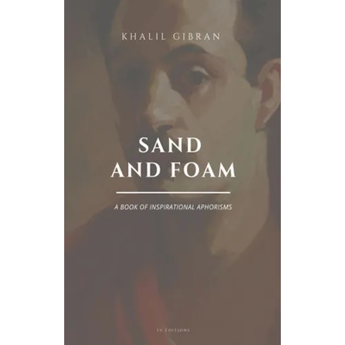 Sand and Foam: A book of inspirational aphorisms (Easy to Read Layout)