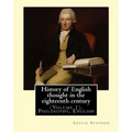 History of English thought in the eighteenth century. By: Leslie Stephen: (Volume 1). Philosophy, English