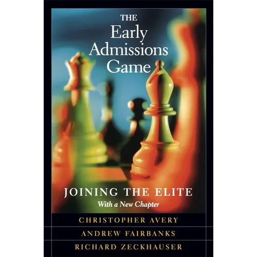 The Early Admissions Game: Joining the Elite, with a New Chapter