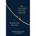 The Lantern and the Mirror: We Wrote Each Other Real