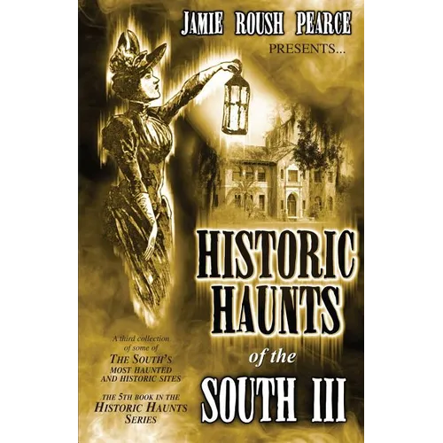 Historic Haunts of the South 3