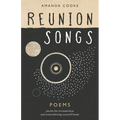 Reunion Songs: poems for reconnection and remembering yourself home