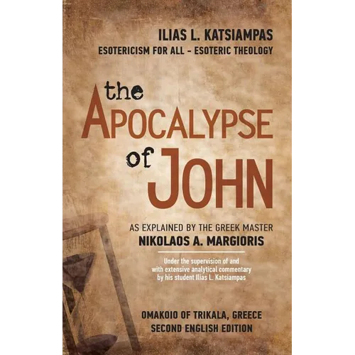 The Apocalypse of John: As explained by the Greek Master Nikolaos A. Margioris