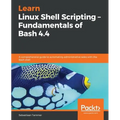 Learn Linux Shell Scripting - Fundamentals of Bash 4.4
