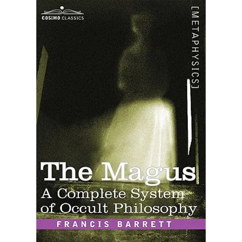 The Magus, a Complete System of Occult Philosophy