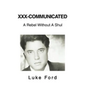 XXX-Communicated: A Rebel Without A Shul