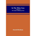 In the Misty Seas; A Story of the Sealers of Behring Strait
