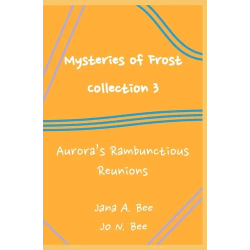 Mysteries of Frost - Collection 3: Aurora's Rambunctious Reunions