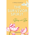 The Survivor Spirit: Healing and Hope