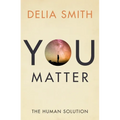 You Matter: The Human Solution