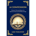 A Confession: A Journey Through Doubt, Faith, and the Search for Meaning (Deluxe Hardbound Edition)