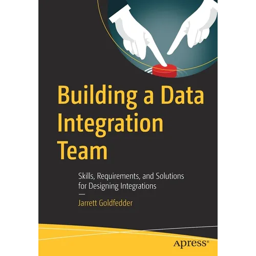 Building a Data Integration Team: Skills, Requirements, and Solutions for Designing Integrations