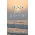 Hugs from Heaven: Walks on the Beach With Brian