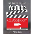 50 Ways to Use YouTube in the Classroom