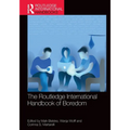 The Routledge International Handbook of Boredom