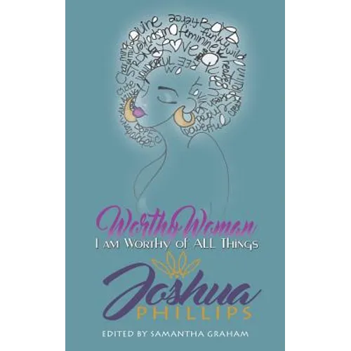 Worthy Woman: I Am Worthy of All Things