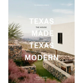 Texas Made/Texas Modern: The House and the Land